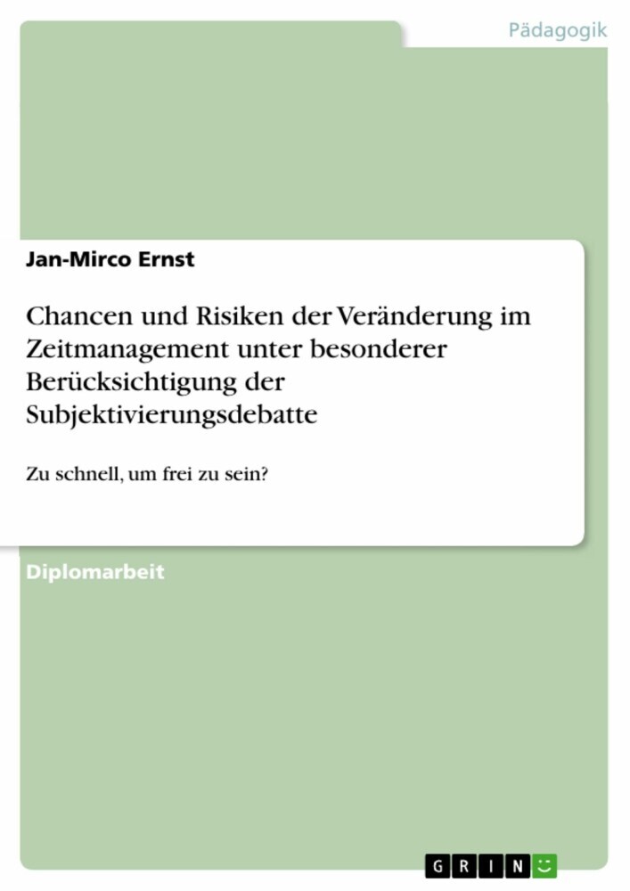 Chancen und Risiken der Veränderung im Zeitmanagement unter besonderer Berücksichtigung der Subjektivierungsdebatte main product photo