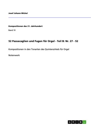 52 Passacaglien und Fugen für Orgel - Teil B: Nr. 27 - 52