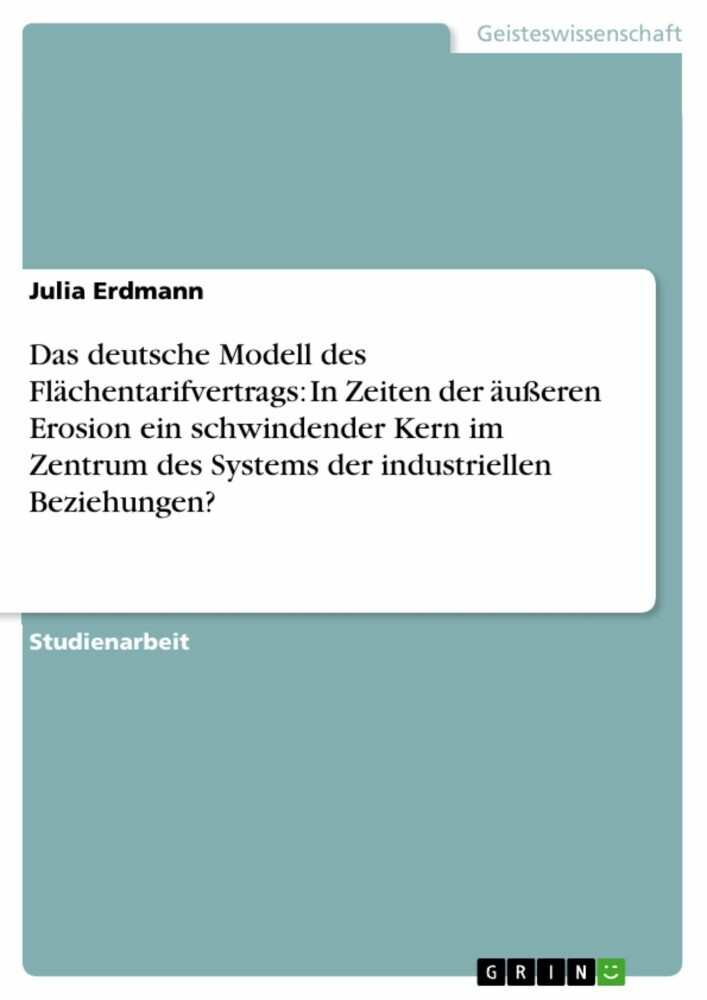 Das deutsche Modell des Flächentarifvertrags: In Zeiten der äußeren Erosion ein schwindender Kern im Zentrum des Systems der industriellen Beziehungen? main product photo