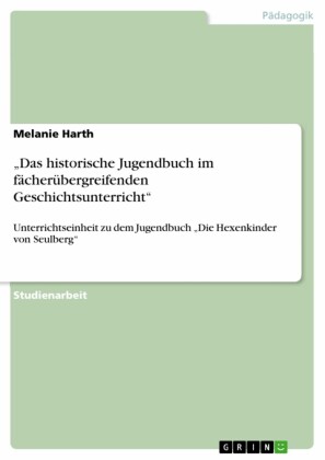 'Das historische Jugendbuch im fächerübergreifenden Geschichtsunterricht'
