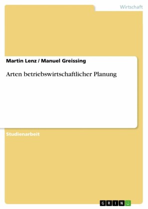 Arten betriebswirtschaftlicher Planung