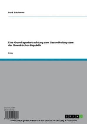 Eine Grundlagenbetrachtung zum Gesundheitssystem der Slowakischen Republik