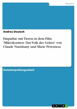 Empathie mit Tieren in dem Film 'Mikrokosmos- Das Volk der Gräser' von Claude Nuridsany und Marie Pérennou
