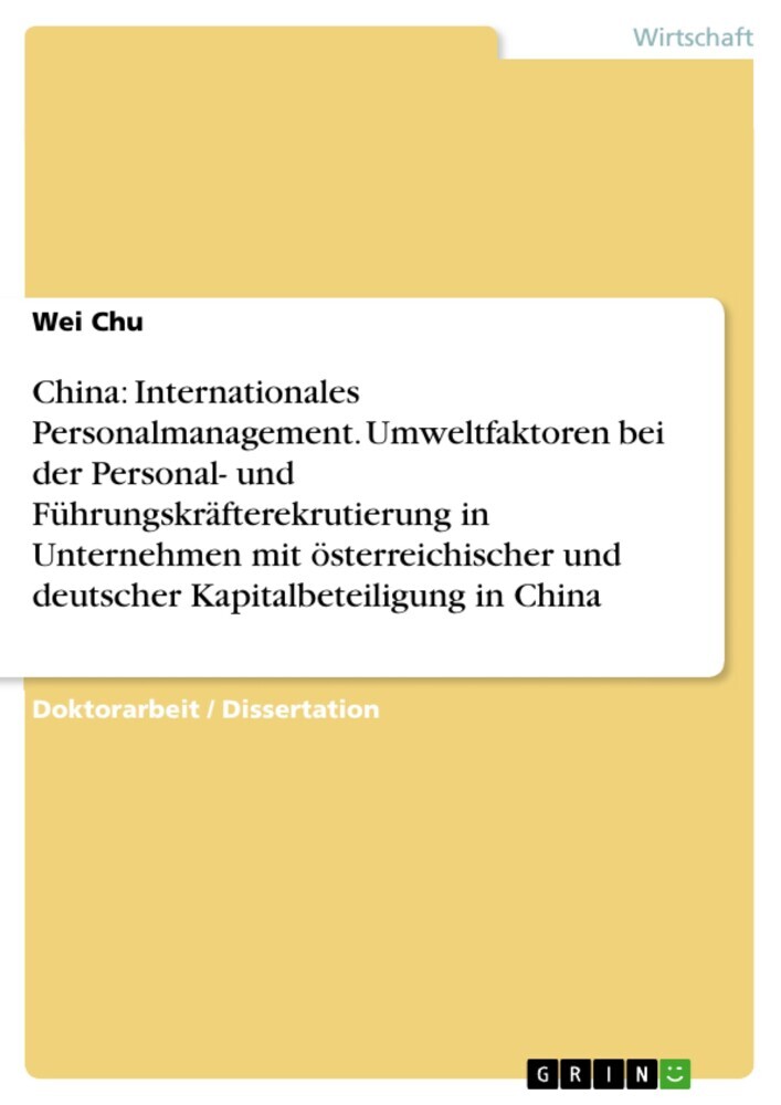 China: Internationales Personalmanagement. Umweltfaktoren bei der Personal- und Führungskräfterekrutierung in Unternehmen mit österreichischer und deutscher Kapitalbeteiligung in China main product photo