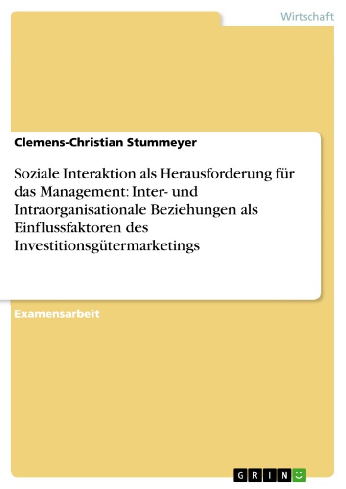 Soziale Interaktion als Herausforderung für das Management: Inter- und Intraorganisationale Beziehungen als Einflussfaktoren des Investitionsgütermarketings main product photo