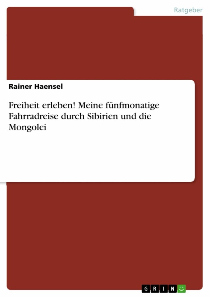 Freiheit erleben! Meine fünfmonatige Fahrradreise durch Sibirien und die Mongolei main product photo