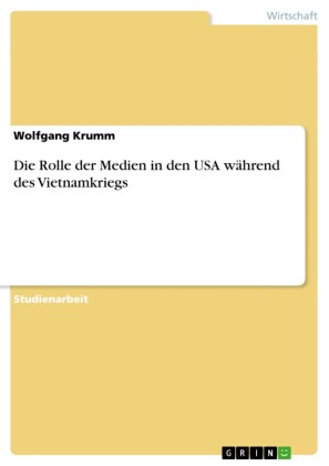 Die Rolle der Medien in den USA während des Vietnamkriegs
