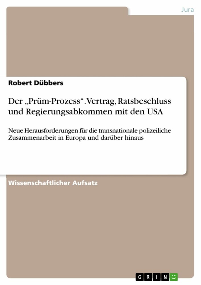 Der 'Prüm-Prozess'. Vertrag, Ratsbeschluss und Regierungsabkommen mit den USA main product photo