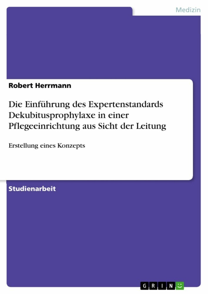 Die Einführung des Expertenstandards Dekubitusprophylaxe in einer Pflegeeinrichtung aus Sicht der Leitung main product photo