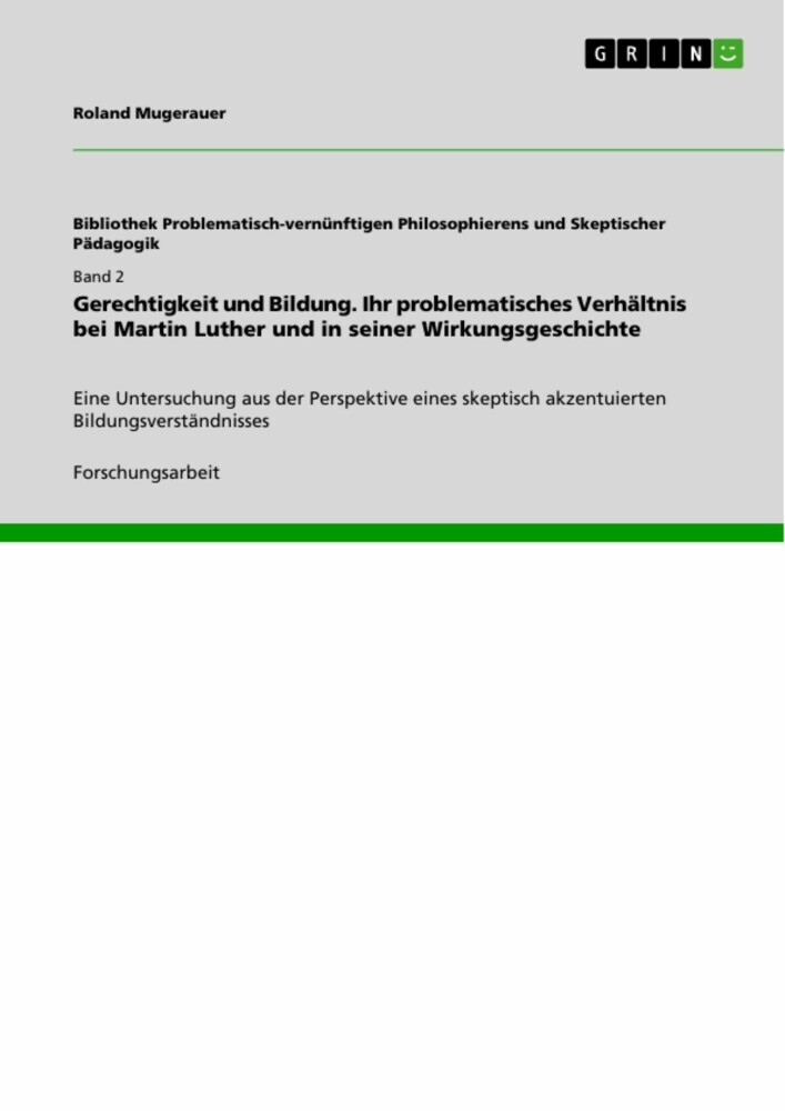 Gerechtigkeit und Bildung. Ihr problematisches Verhältnis bei Martin Luther und in seiner Wirkungsgeschichte main product photo