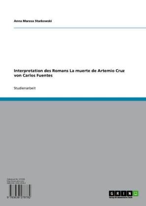 Interpretation des Romans La muerte de Artemio Cruz von Carlos Fuentes