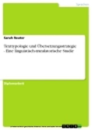 Texttypologie und Übersetzungsstrategie - Eine linguistisch-translatorische Studie