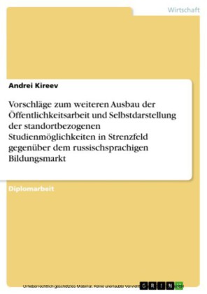 Vorschläge zum weiteren Ausbau der Öffentlichkeitsarbeit und Selbstdarstellung der standortbezogenen Studienmöglichkeiten in Strenzfeld gegenüber dem russischsprachigen Bildungsmarkt