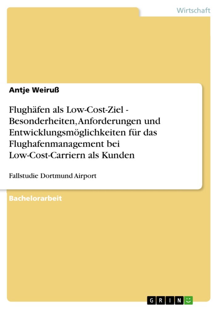 Flughäfen als Low-Cost-Ziel - Besonderheiten, Anforderungen und Entwicklungsmöglichkeiten für das Flughafenmanagement bei Low-Cost-Carriern als Kunden main product photo