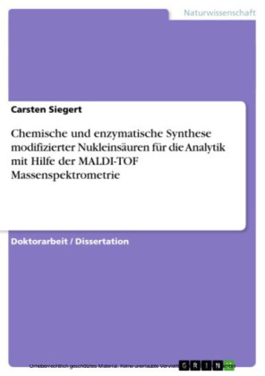 Chemische und enzymatische Synthese modifizierter Nukleinsäuren für die Analytik mit Hilfe der MALDI-TOF Massenspektrometrie