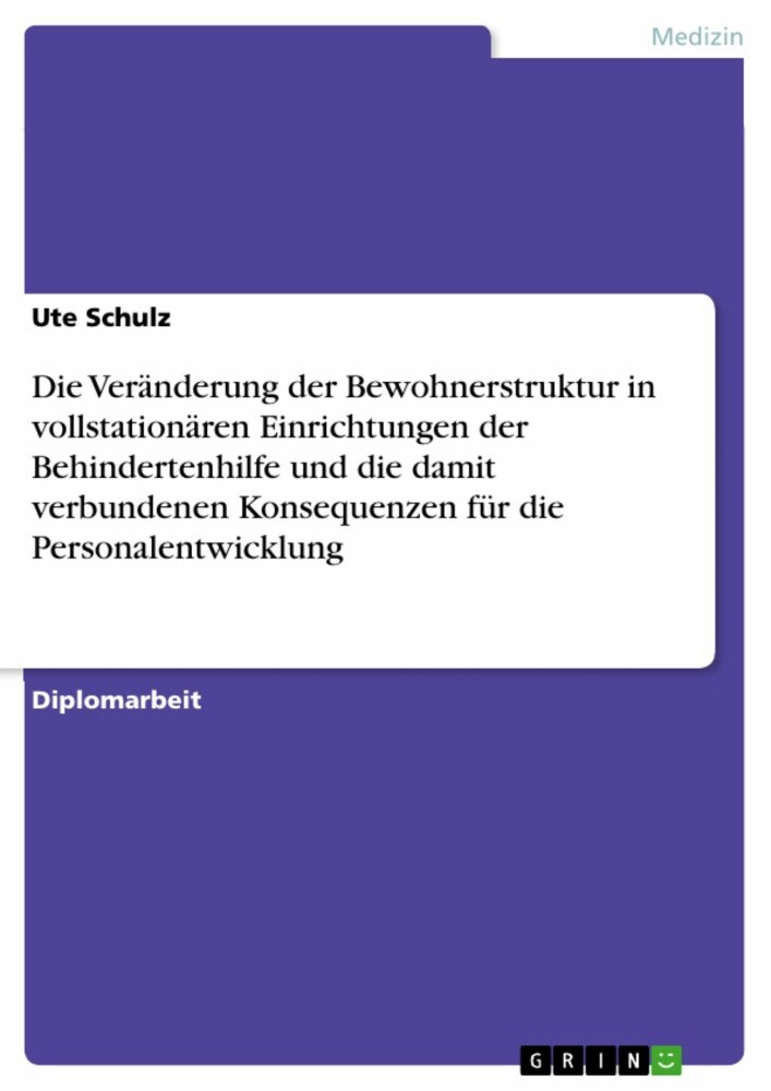 Die Veränderung der Bewohnerstruktur in vollstationären Einrichtungen der Behindertenhilfe und die damit verbundenen Konsequenzen für die Personalentwicklung main product photo