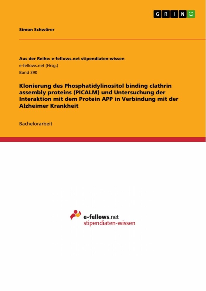 Klonierung des Phosphatidylinositol binding clathrin assembly proteins (PICALM) und Untersuchung der Interaktion mit dem Protein APP in Verbindung mit der Alzheimer Krankheit main product photo