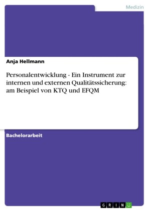 Personalentwicklung - Ein Instrument zur internen und externen Qualitätssicherung: am Beispiel von KTQ und EFQM