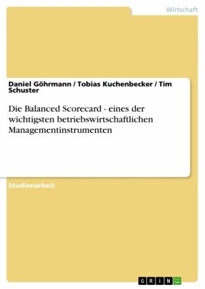 Die Balanced Scorecard - eines der wichtigsten betriebswirtschaftlichen Managementinstrumenten