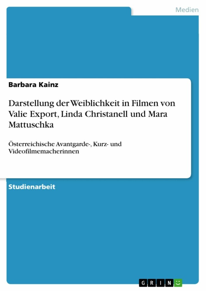 Darstellung der Weiblichkeit in Filmen von Valie Export, Linda Christanell und Mara Mattuschka main product photo