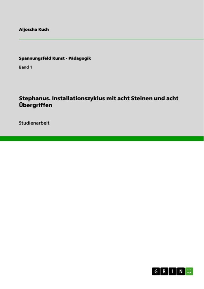 Stephanus. Installationszyklus mit acht Steinen und acht Übergriffen main product photo