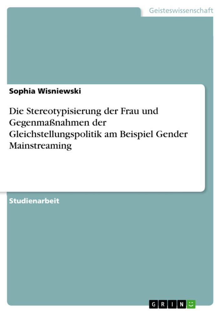 Die Stereotypisierung der Frau und Gegenmaßnahmen der Gleichstellungspolitik am Beispiel Gender Mainstreaming main product photo