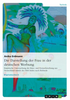 Die Darstellung der Frau in der deutschen Werbung