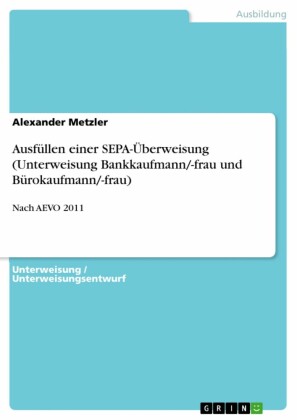 Ausfüllen einer SEPA-Überweisung (Unterweisung Bankkaufmann/-frau und Bürokaufmann/-frau)