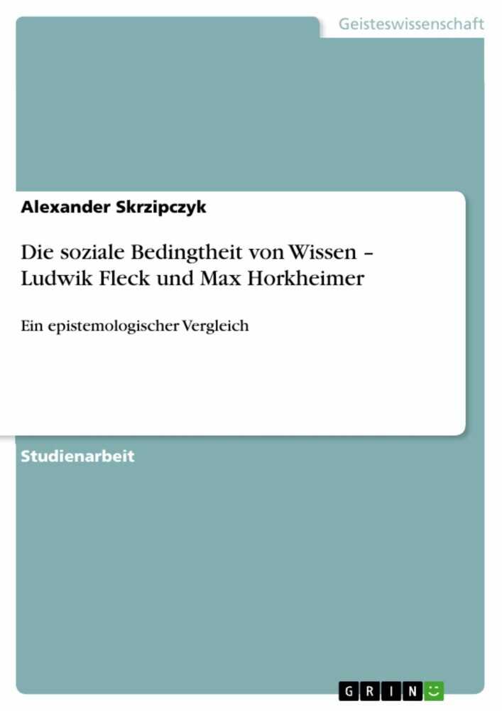 Die soziale Bedingtheit von Wissen - Ludwik Fleck und Max Horkheimer main product photo