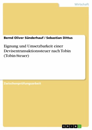 Eignung und Umsetzbarkeit einer Devisentransaktionssteuer nach Tobin (Tobin-Steuer)