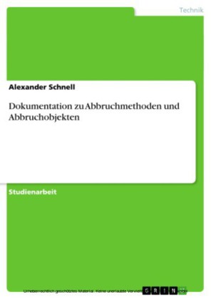 Dokumentation zu Abbruchmethoden und Abbruchobjekten