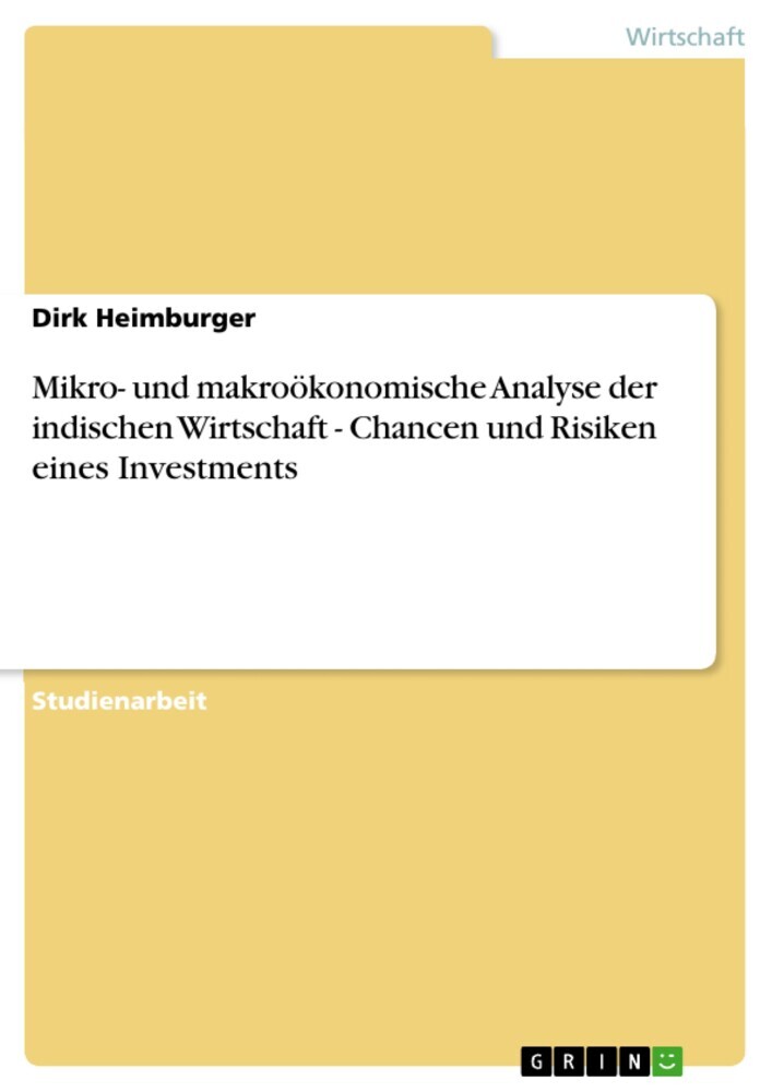 Mikro- und makroökonomische Analyse der indischen Wirtschaft - Chancen und Risiken eines Investments main product photo