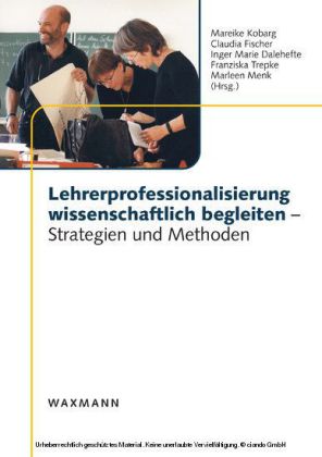 Lehrerprofessionalisierung wissenschaftlich begleiten . Strategien und Methoden
