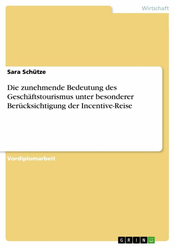 Die zunehmende Bedeutung des Geschäftstourismus unter besonderer Berücksichtigung der Incentive-Reise main product photo