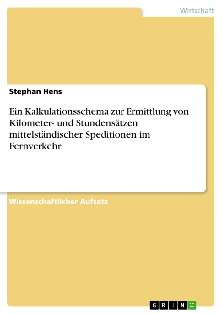 Ein Kalkulationsschema zur Ermittlung von Kilometer- und Stundensätzen mittelständischer Speditionen im Fernverkehr main product photo