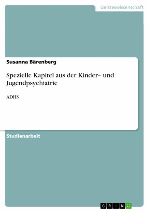 Spezielle Kapitel aus der Kinder- und Jugendpsychiatrie