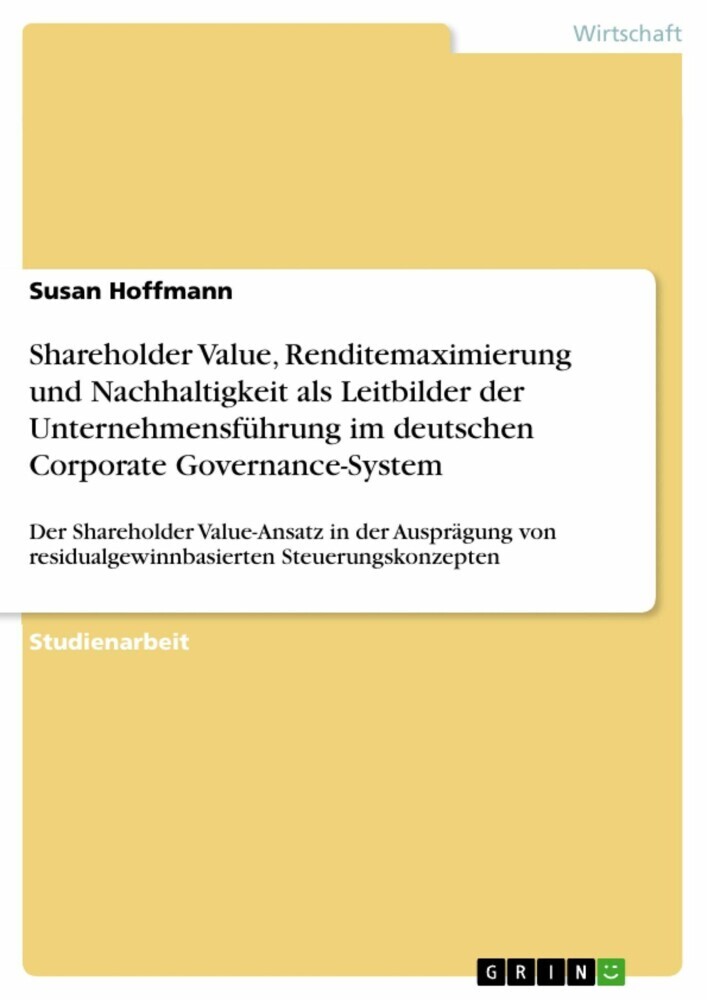 Shareholder Value, Renditemaximierung und Nachhaltigkeit als Leitbilder der Unternehmensführung im deutschen Corporate Governance-System main product photo