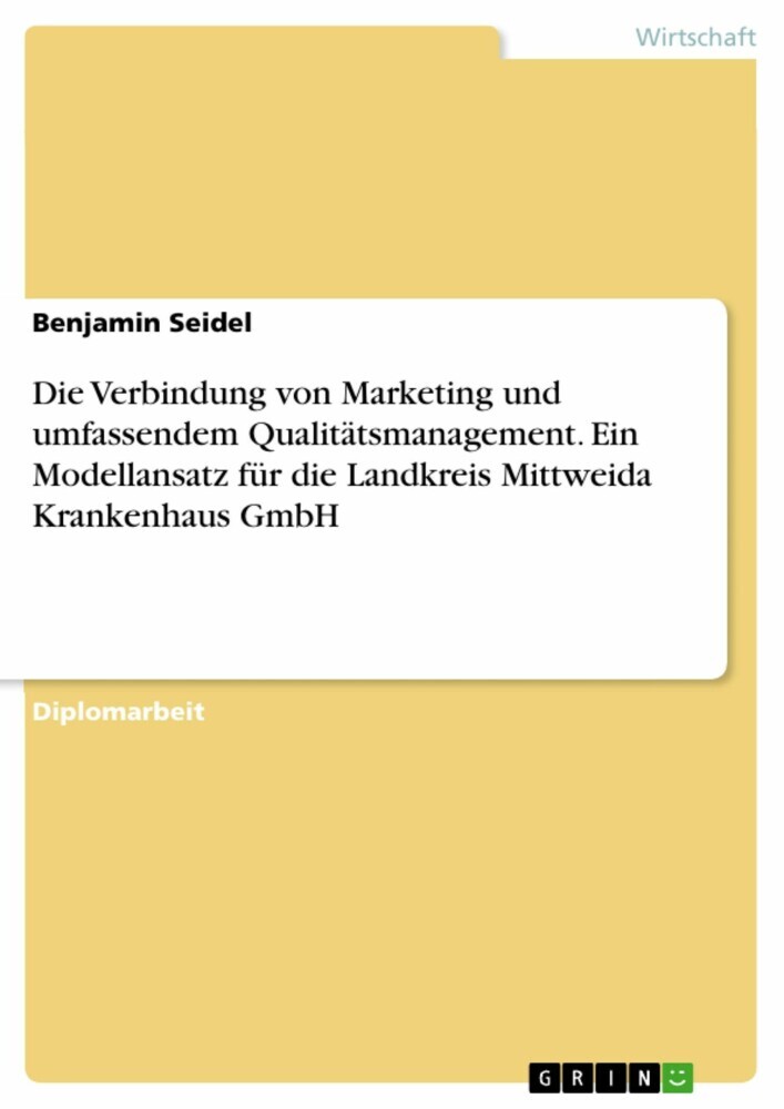 Die Verbindung von Marketing und umfassendem Qualitätsmanagement. Ein Modellansatz für die Landkreis Mittweida Krankenhaus GmbH main product photo