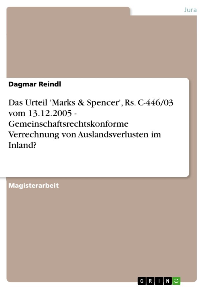 Das Urteil 'Marks & Spencer', Rs. C-446/03 vom 13.12.2005 - Gemeinschaftsrechtskonforme Verrechnung von Auslandsverlusten im Inland? main product photo