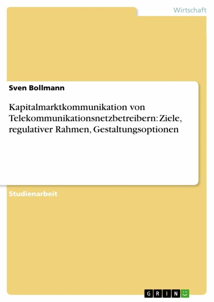 Kapitalmarktkommunikation von Telekommunikationsnetzbetreibern: Ziele, regulativer Rahmen, Gestaltungsoptionen main product photo