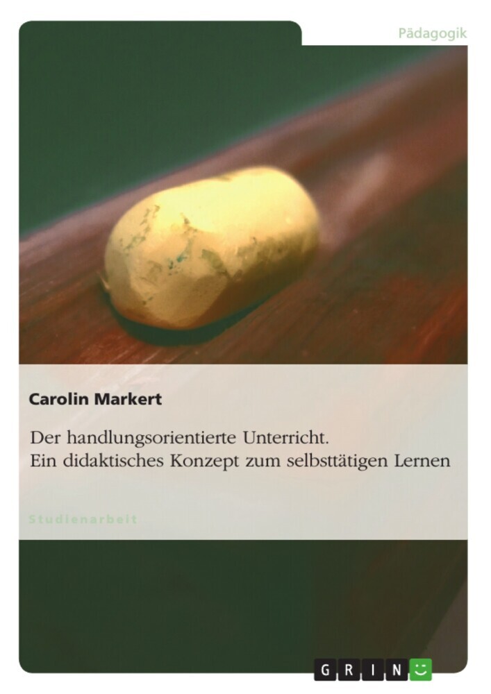 Der handlungsorientierte Unterricht. Ein didaktisches Konzept zum selbsttätigen Lernen main product photo