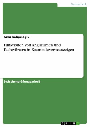 Funktionen von Anglizismen und Fachwörtern in Kosmetikwerbeanzeigen