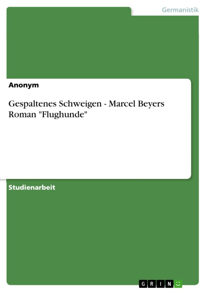 Gespaltenes Schweigen - Marcel Beyers Roman 'Flughunde' main product photo
