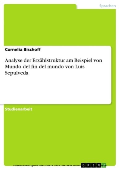 Analyse der Erzählstruktur am Beispiel von Mundo del fin del mundo von Luis Sepulveda main product photo