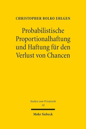 Probabilistische Proportionalhaftung und Haftung für den Verlust von Chancen