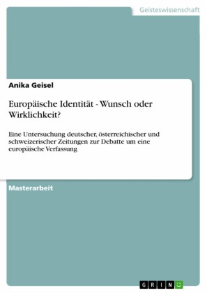Europäische Identität - Wunsch oder Wirklichkeit?
