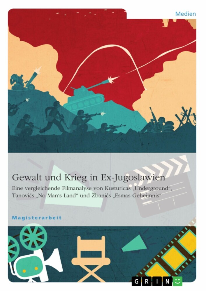 Gewalt und Krieg in Ex-Jugoslawien. Eine vergleichende Filmanalyse von Kusturicas 'Underground', Tanovics 'No Man's Land' und Zbanics 'Esmas Geheimnis' main product photo