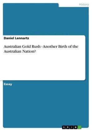 Australian Gold Rush - Another Birth of the Australian Nation?