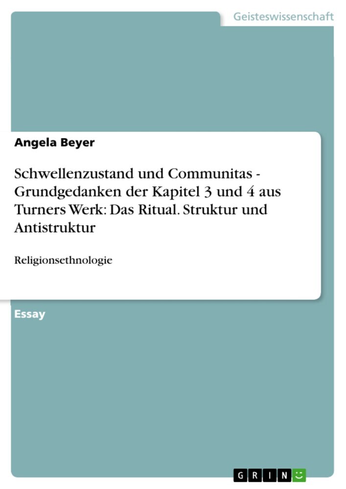 Schwellenzustand und Communitas - Grundgedanken der Kapitel 3 und 4 aus Turners Werk: Das Ritual. Struktur und Antistruktur main product photo