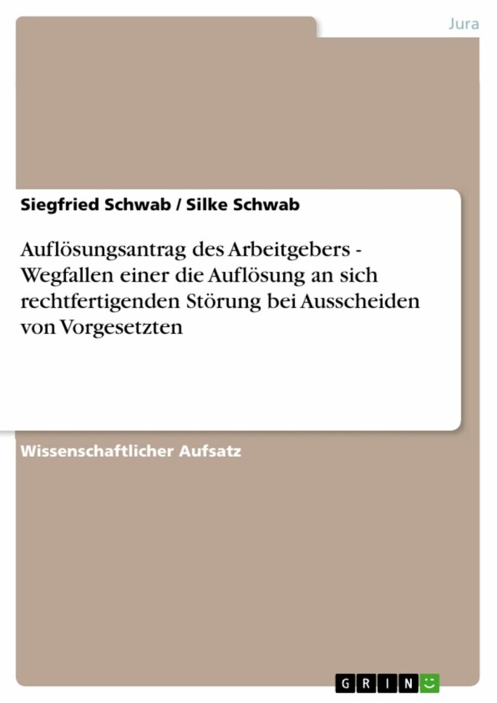 Auflösungsantrag des Arbeitgebers - Wegfallen einer die Auflösung an sich rechtfertigenden Störung bei Ausscheiden von Vorgesetzten main product photo
